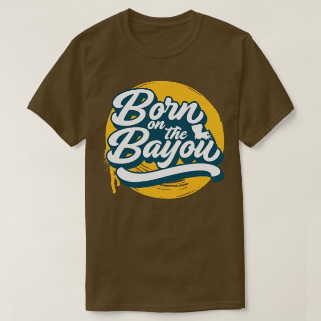 Retro Born on the Bayou Word Art Louisiana  Louisi T-Shirt (Design Front)