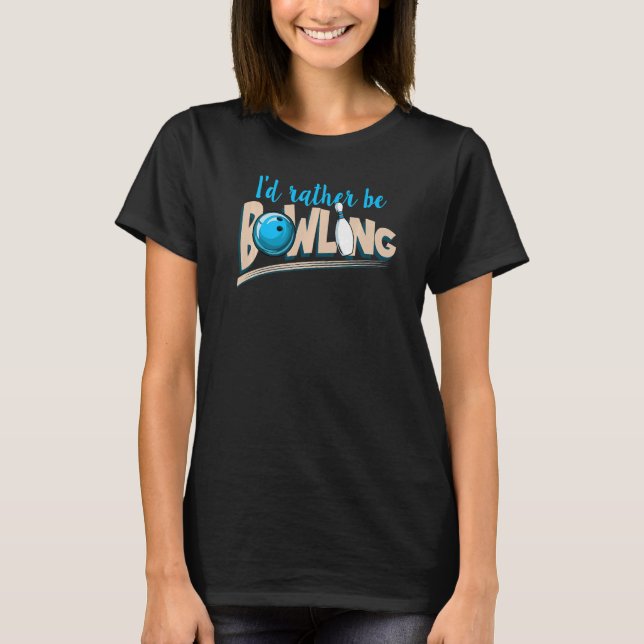 Retro Bowler I'd Rather Be Bowling   T-Shirt (Front)