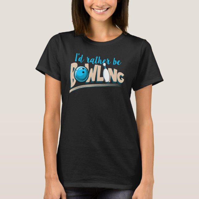 Retro Bowler I'd Rather Be Bowling T-Shirt (Front)