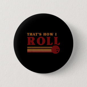 Retro Bowling Thats How I Roll T Shirt 6 Cm Round Badge