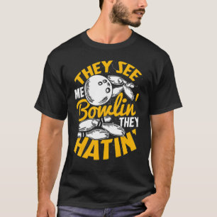 Retro Bowling They See Me Bowlin' They Hatin' Funn T-Shirt