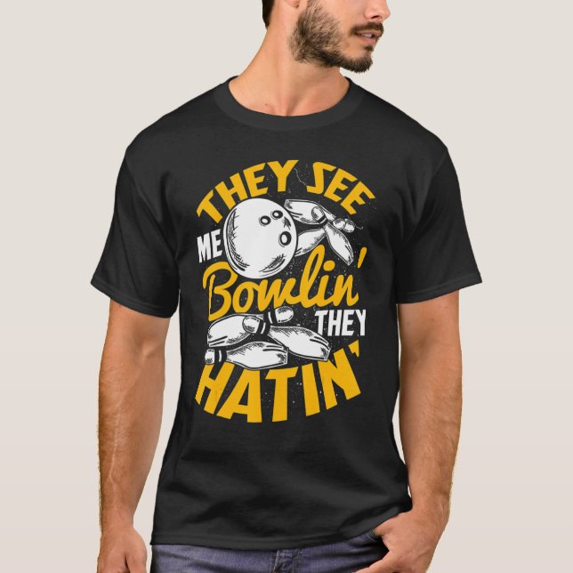 Retro Bowling They See Me Bowlin' They Hatin' Funn T-Shirt (Front)