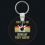Retro Bowling They See Me Bowlin' They Hatin' Vint Key Ring<br><div class="desc">Retro Bowling They See Me Bowlin' They Hatin' Vintage Bowler</div>