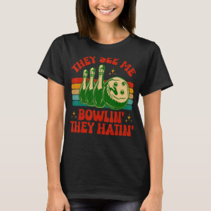 Retro Bowling They See Me Bowlin' They Hatin' Vint T-Shirt
