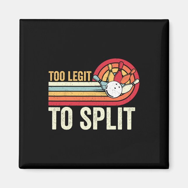 Retro Bowling Too Legit To Split Funny Bowler Wome Magnet (Front)
