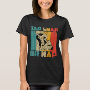 Retro Brazilian Jiu Jitsu Tap Snap Or Nap BJJ T-Shirt
