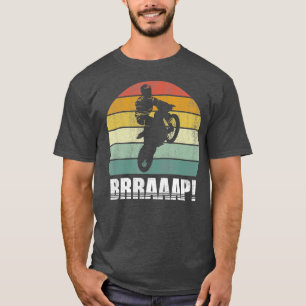 Retro Brraaap Funny Dirt Bike Motocross For T-Shirt