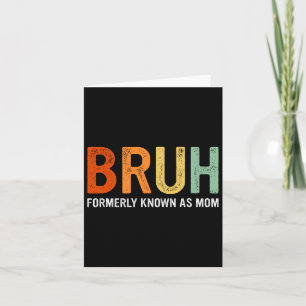 Retro Bruh Formerly Known As Mum Gifts Funny Mothe Card
