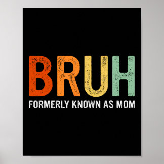 Retro Bruh Formerly Known As Mum Gifts Funny Mothe Poster