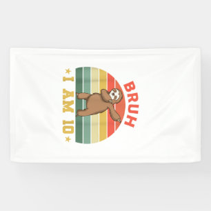 Retro Bruh I Am 10 Sloth 10th Bday Party 10 Years Banner