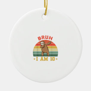 Retro Bruh I Am 10 Sloth 10th Bday Party 10 Years Ceramic Ornament