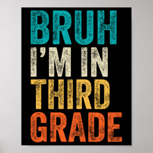 Retro Bruh I'm In 3rd Grade Boys Back To School Th Poster