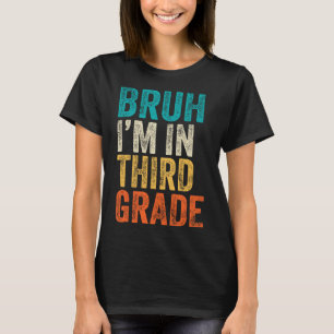 Retro Bruh I'm In 3rd Grade Boys Back To School Th T-Shirt
