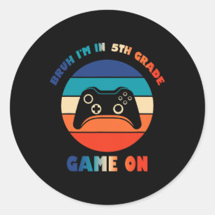 Retro Bruh I'm In 5th Grade Gamer Ck To School Boy Classic Round Sticker