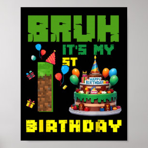 Retro Bruh It's My 1st Bday Pixel Cake Gamer 1 Yea Poster