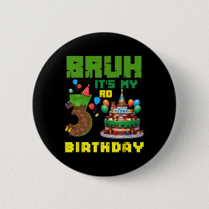 Retro Bruh It's My 3rd Bday Pixel Cake Gamer 3 Yea 6 Cm Round Badge