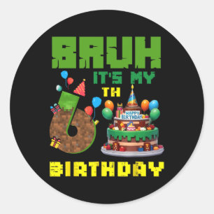 Retro Bruh It's My 6th Bday Pixel Cake Gamer 6 Yea Classic Round Sticker