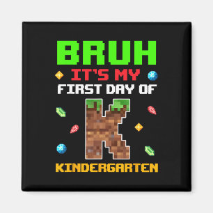 Retro Bruh Its My First Day Of Kindergarten Ck To Magnet