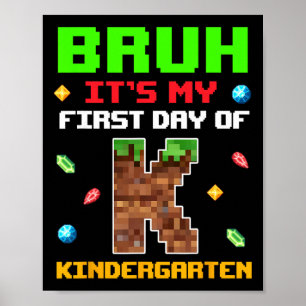 Retro Bruh Its My First Day Of Kindergarten Ck To  Poster