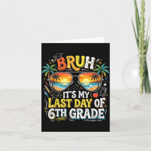 Retro Bruh Last Day of 6th Grade Six Seven Card