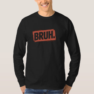Retro Bruh Meme Funny Saying Brother Greeting Boys T-Shirt