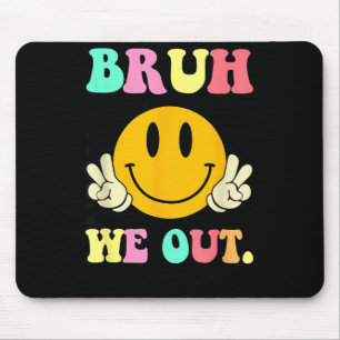 Retro bruh out happy last day of school teacher mouse pad