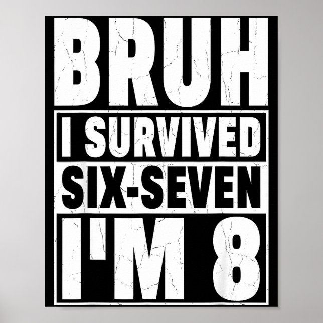 Retro bruh survived six seven i’m 8 year old 8th poster (Front)