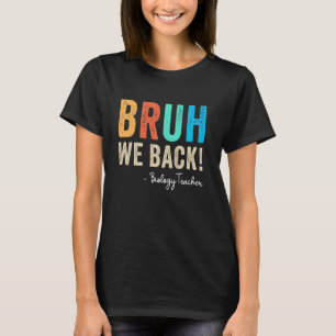 Retro Bruh We Back Biology Teachers 1st Day of Sch T-Shirt