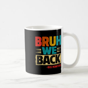 Retro Bruh We Back Bus Monitors Funny Back To Scho Coffee Mug