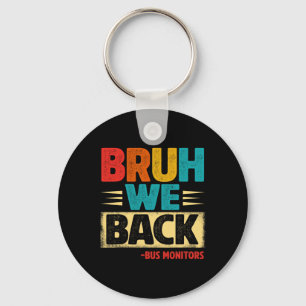 Retro Bruh We Back Bus Monitors Funny Back To Scho Key Ring