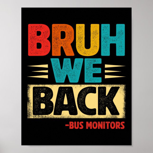 Retro Bruh We Back Bus Monitors Funny Back To Scho Poster (Front)