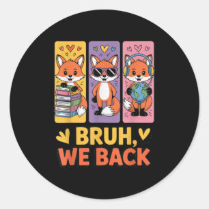 Retro Bruh We Back Funny Fox Back To School For Te Classic Round Sticker