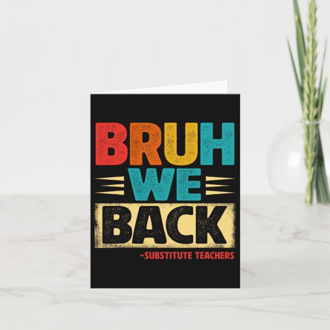 Retro Bruh We Back Substitute Teachers Funny Back  Card (Front)