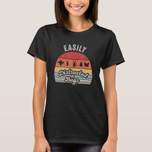 Retro Bug Lover Insects Easily Distracted By Bugs  T-Shirt (Front)