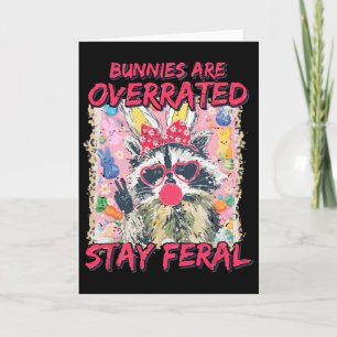 Retro Bunnies Are Overrated Stay Feral Racoon Bun Card