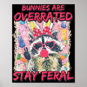 Retro Bunnies Are Overrated Stay Feral Racoon Bun Poster