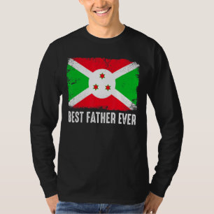 Retro Burundi Flag Best Father Ever Father's Day T-Shirt