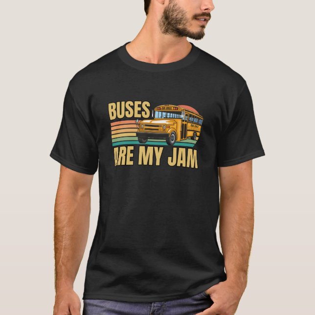 Retro Buses Are My Jam School Bus Driver T-Shirt (Front)