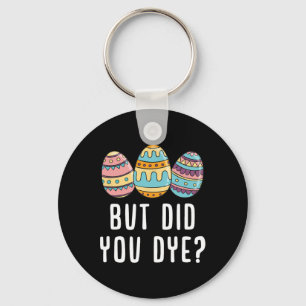 Retro But Did You Dye Easter Egg Bunny Happy Easte Key Ring
