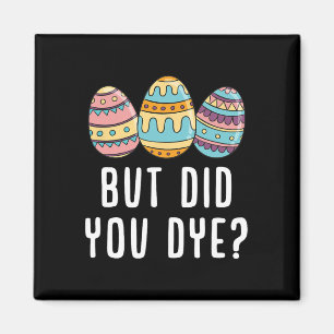 Retro But Did You Dye Easter Egg Bunny Happy Easte Magnet