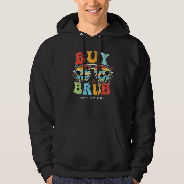 Retro Buy Bruh Happy Last Day School Out Summer Te Hoodie (Front)