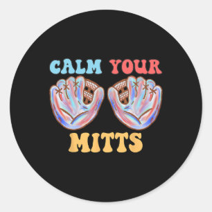 Retro Calm Your Mitts Baseball Mum Mother's Day Fu Classic Round Sticker