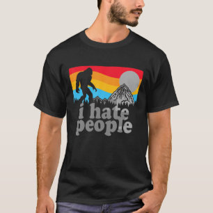 Retro Camping, Bigfoot Sasquatch I Hate People T-Shirt