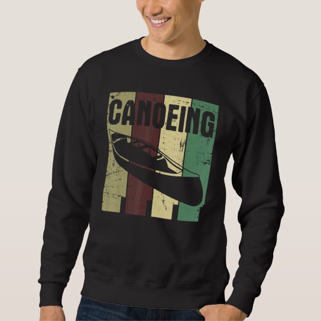 Retro Canoeing Paddle Paddling Canoeist Kayak Kaya Sweatshirt (Front)