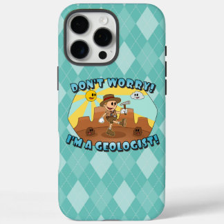 Retro Cartoon- Don't Worry; I'm a Geologist! iPhone 16 Pro Max Case