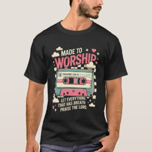 Retro Cassette Made to Worship Psalms 1506 Christi T-Shirt
