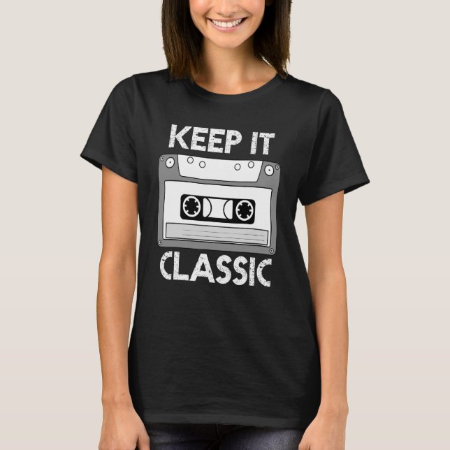 Retro Cassette Tape 70s 80s 90s Keep It Classic Ol T-Shirt (Front)