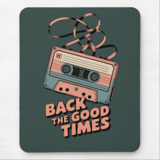 Retro Cassette Tape – “Back to the Good Times” Vin Mouse Pad