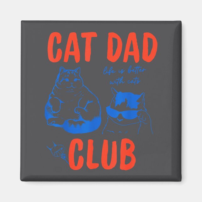 Retro Cat Dad Club Life Is Better With Cats Funny  Magnet (Front)