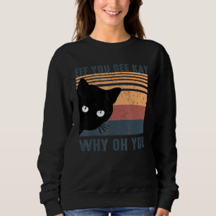 Retro Cat Glancing Ew People Eff Anti Social Intro Sweatshirt